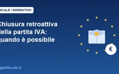 Chiusura retroattiva della partita IVA: quando è possibile