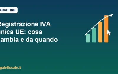 Registrazione IVA unica UE: cosa cambia e da quando